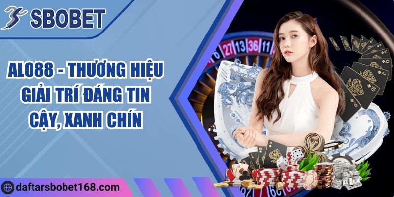 Alo88 - Thương hiệu giải trí đáng tin cậy, xanh chín 4 Alo88 - Thương hiệu giải trí đáng tin cậy, xanh chín