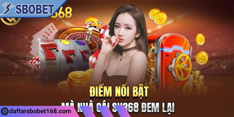 Những ưu điểm ấn tượng khi đề cập đến nhà cái