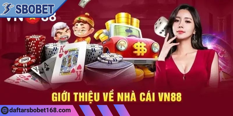 Tóm tắt thông tin về thương hiệu giải trí đình đám VN88 